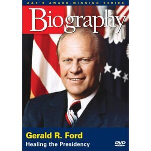 Biography - Gerald R. Ford: Healing the Presidency [DVD]